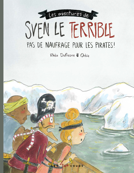 Couverture du livre Sven le terrible Pas de naufrage pour les pirates!